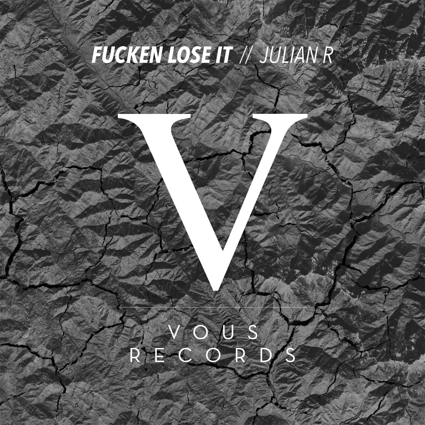 VOUS0028 Julian R - Fucken Lose It