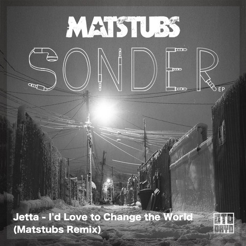 I'd Love To Change The World (Matstubs Remix)