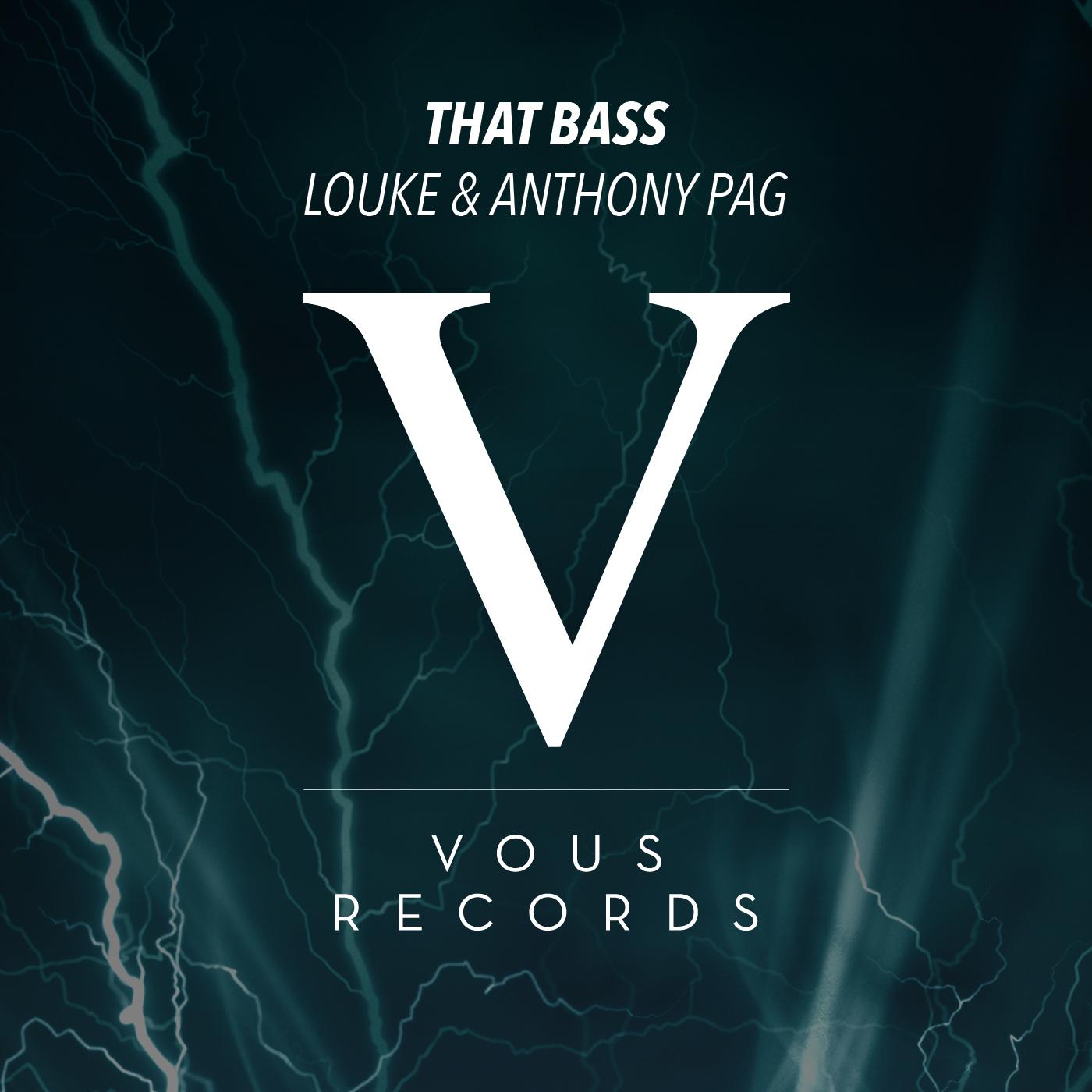 VOUS0073 LOUKE & Anthony Pag - THAT BASS