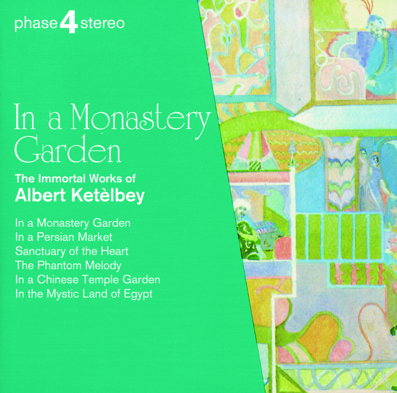 In a Monastery Garden: The Immortal Works of Albert Ketèlbey
