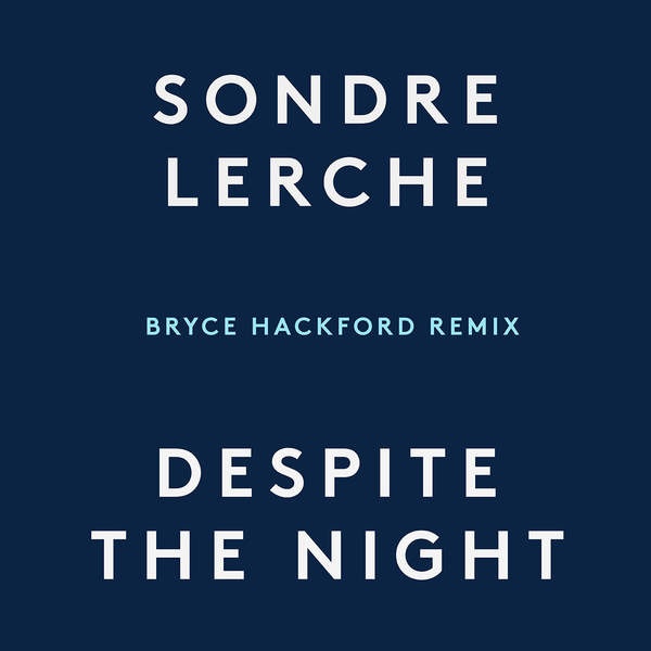 Despite the Night (feat. Bryce Hackford) [Bryce Hackford Remix]