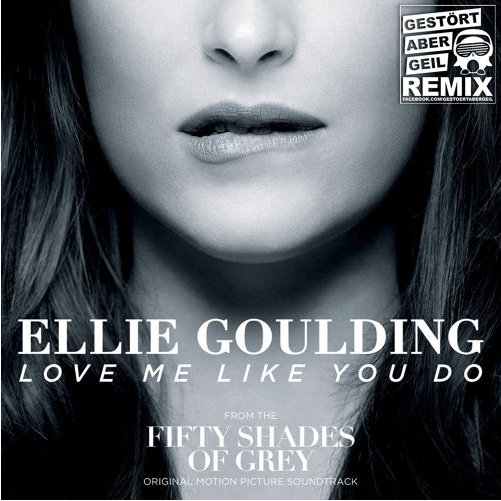 Love Me Like You Do (Gestört aber GeiL Remix)