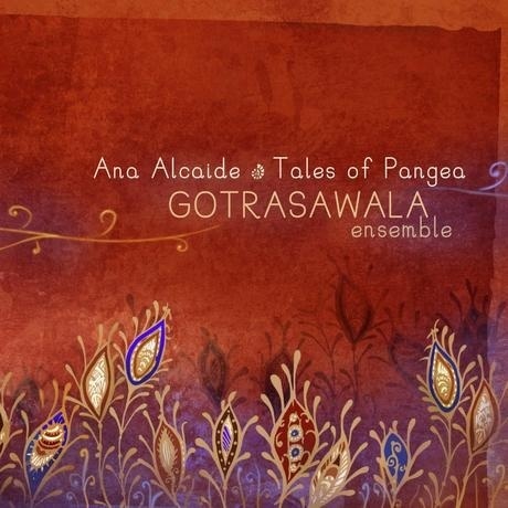 Gotrasawala Ensemble · Tales of Pangea