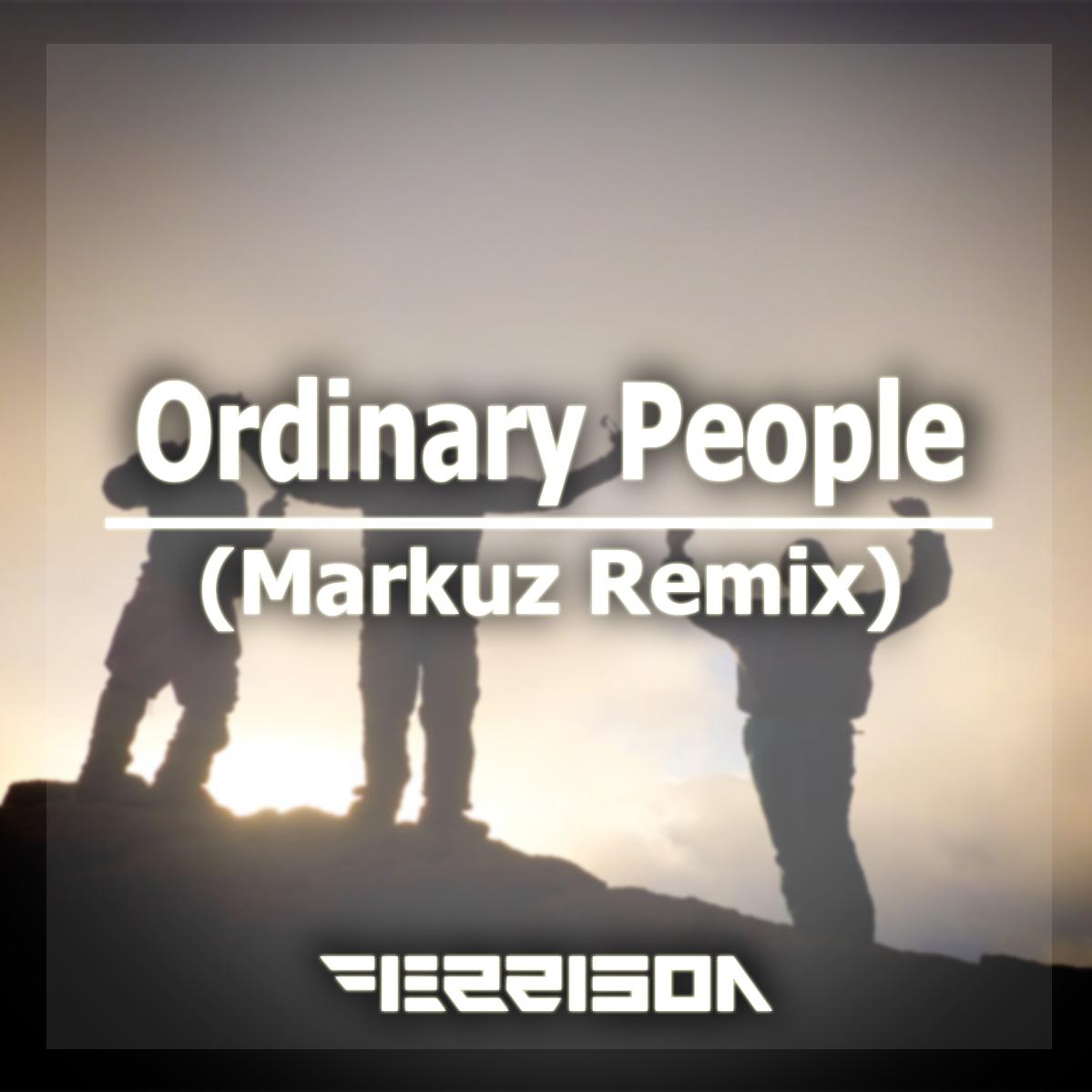 Ordinary People - Markuz Remix