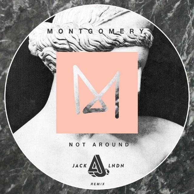 Not Around (jackLNDN Remix)