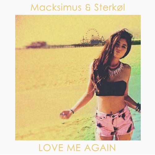 Love Me Again (Macksimus & Sterkøl Remix)