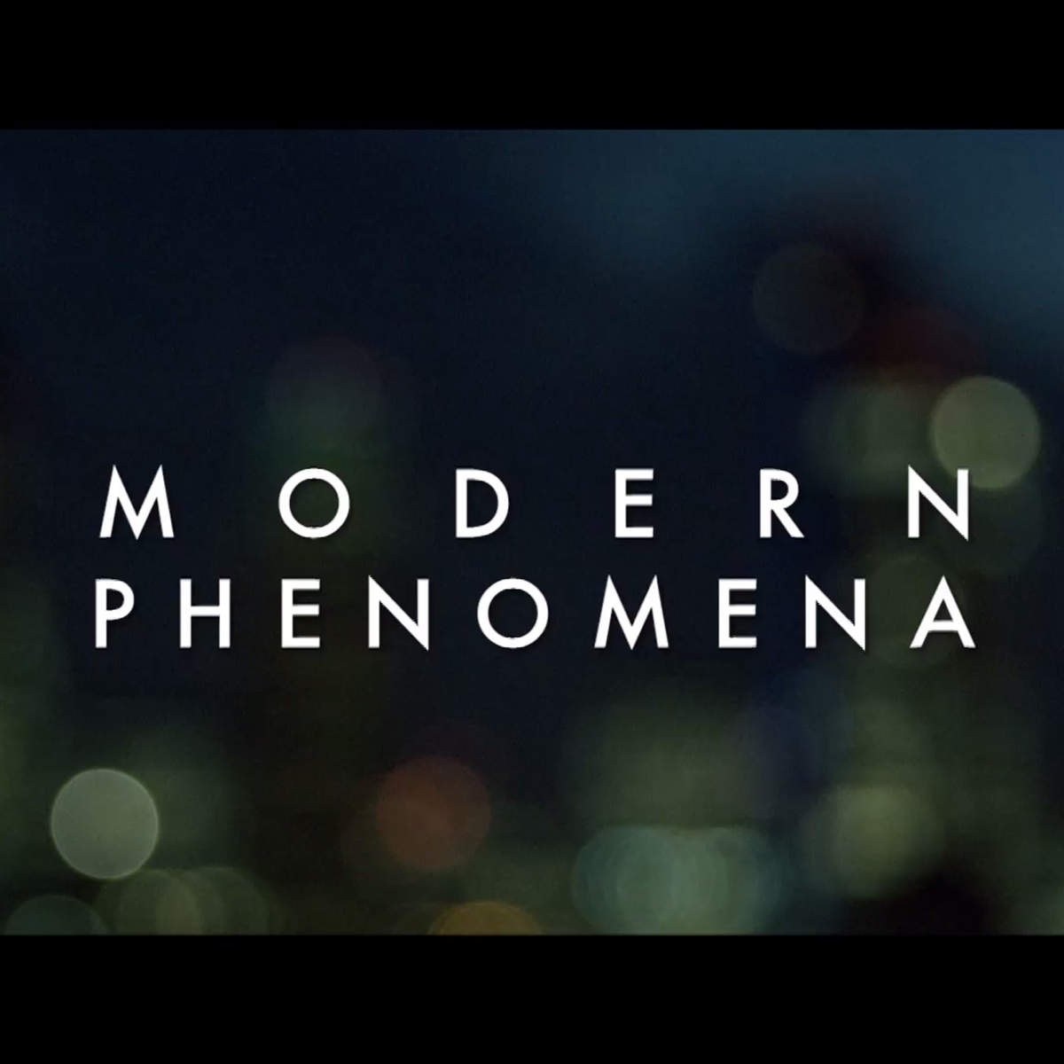 Modern Phenomena