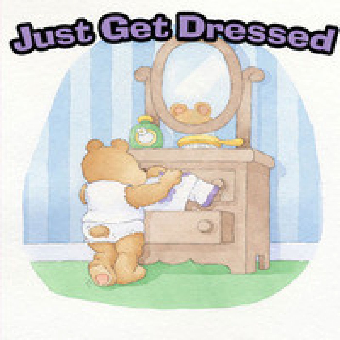 Just Get Dressed