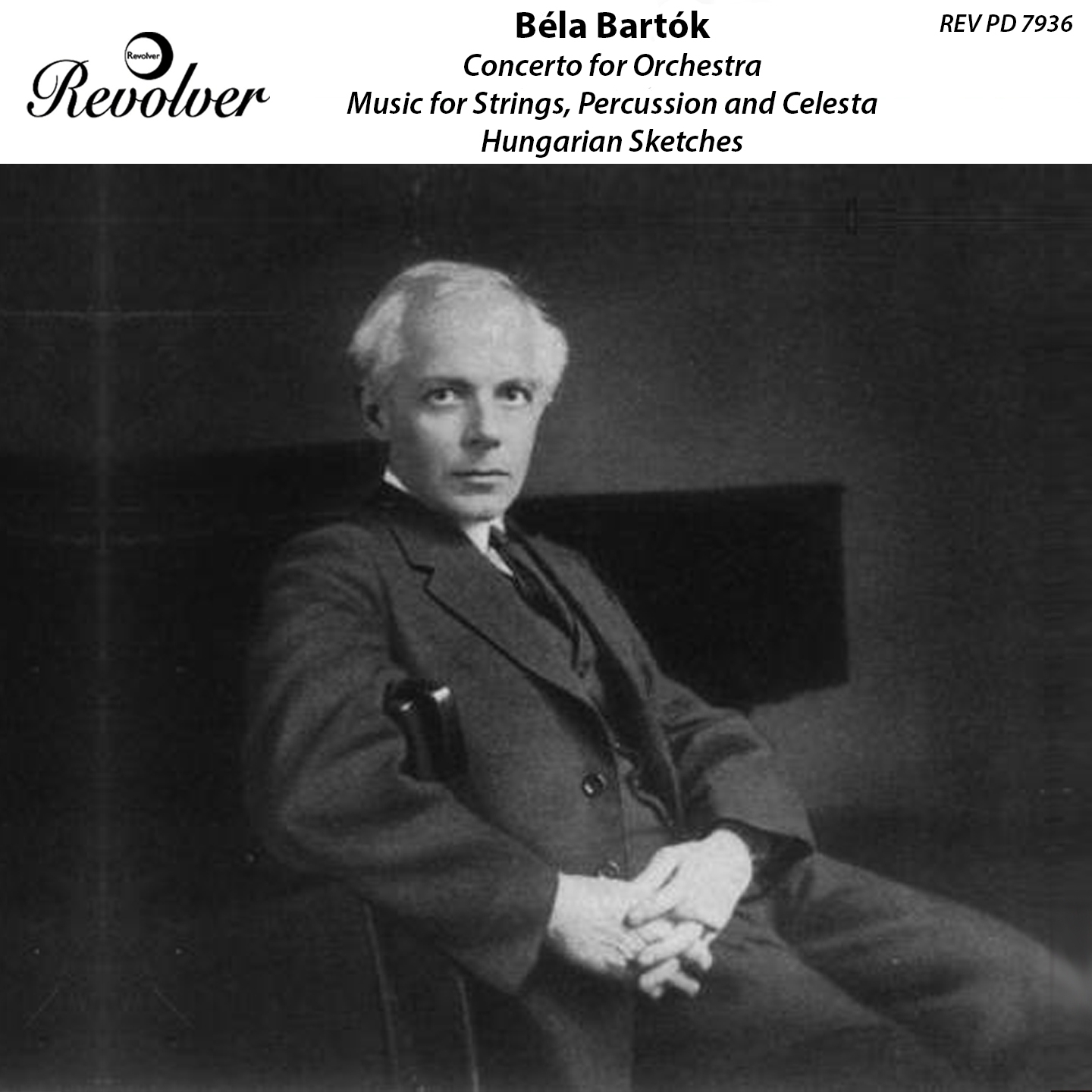 Bartók: Concerto for Orchestra, Music for Strings, Percussion and Celesta & Hungarian Sketches