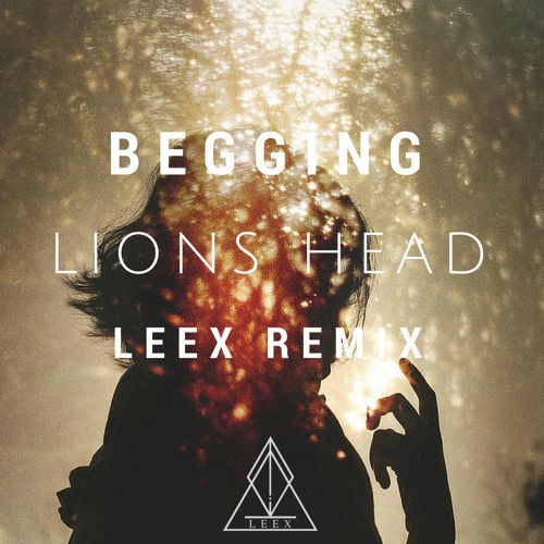 Begging (LEEX Remix)