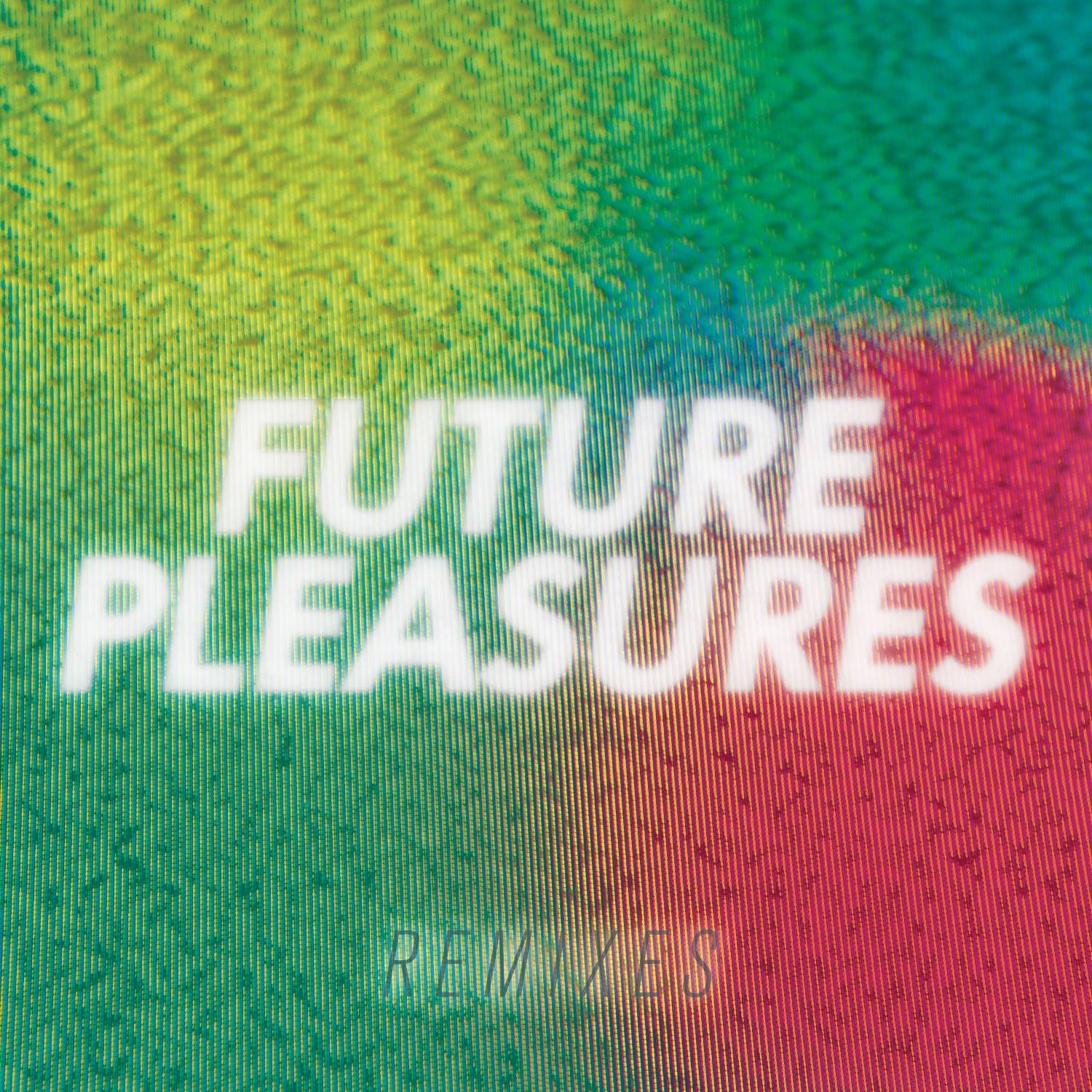 Future Pleasures (Remixes)