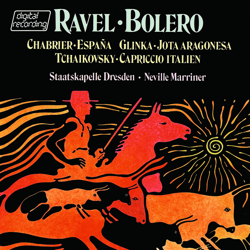 Ravel: Boléro / Glinka: Jota Aragonesa / Tchaikovsky: Capriccio Italien / Chabrier: España