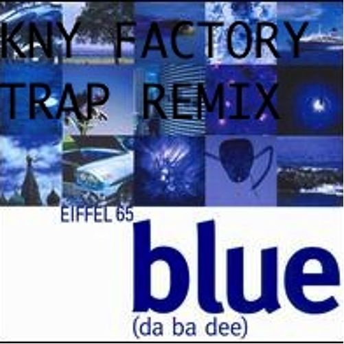 BLUE (KNY FACTORY-TRAP REMIX)