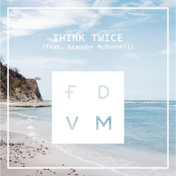 Think Twice(feat Brandon McDonnell)