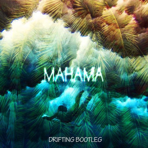 Drifting (Mahama Bootleg)