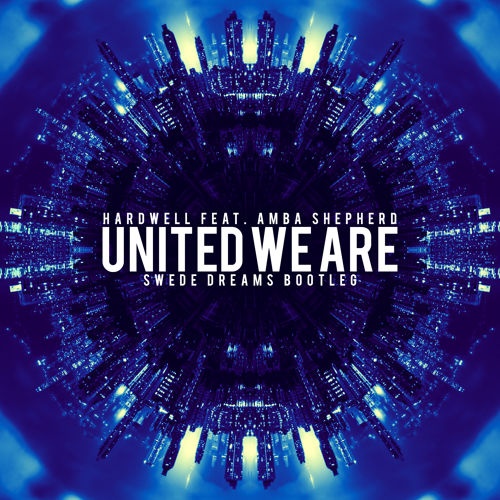 United We Are (Swede Dreams Bootleg)