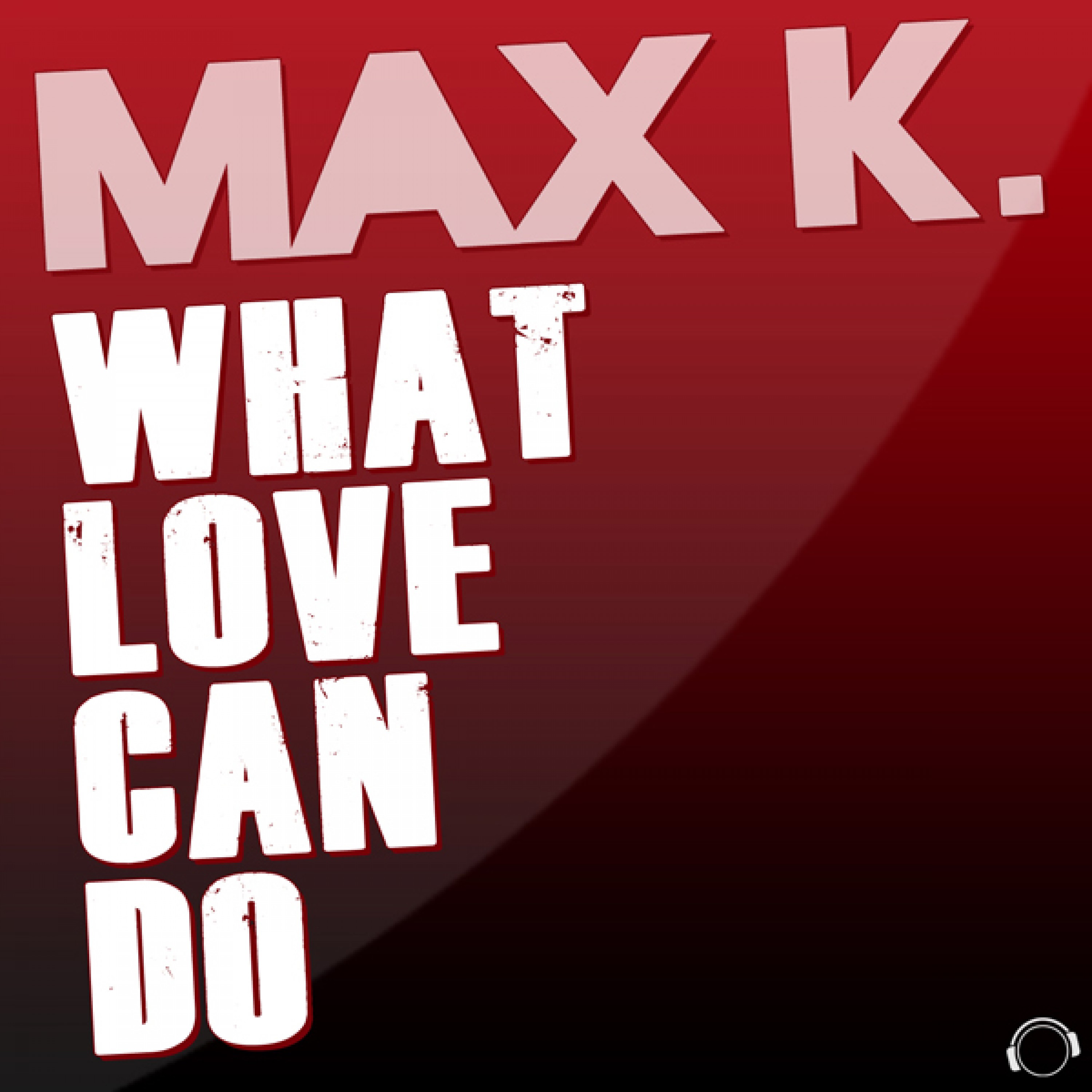 What Love Can Do (Original Mix)