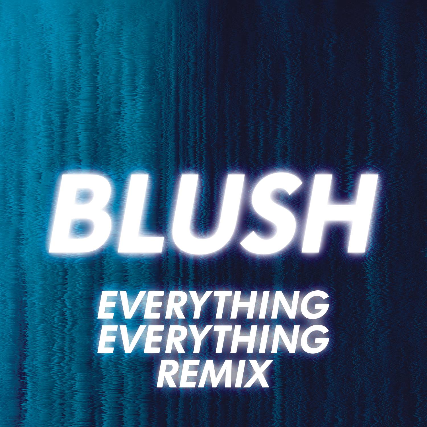 Blush (Everything Everything Remix)