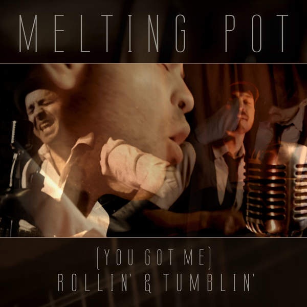  (You Got Me) Rollin' & Tumblin'