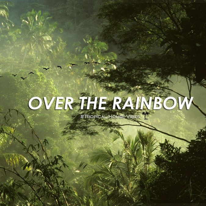 Over The Rainbow (Chill House)