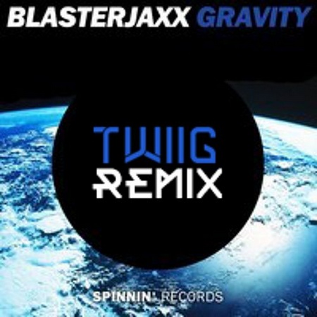 Gravity (TWIIG Remix)