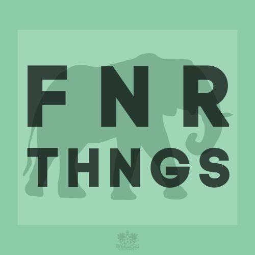 FNR THNGS