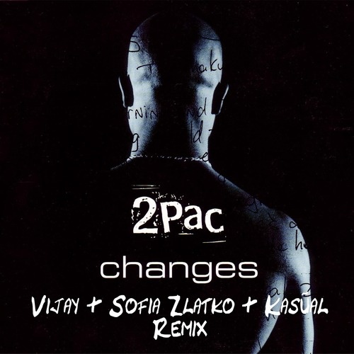 Changes ( Vijay & Sofia Zlatko Kasúal Remix)