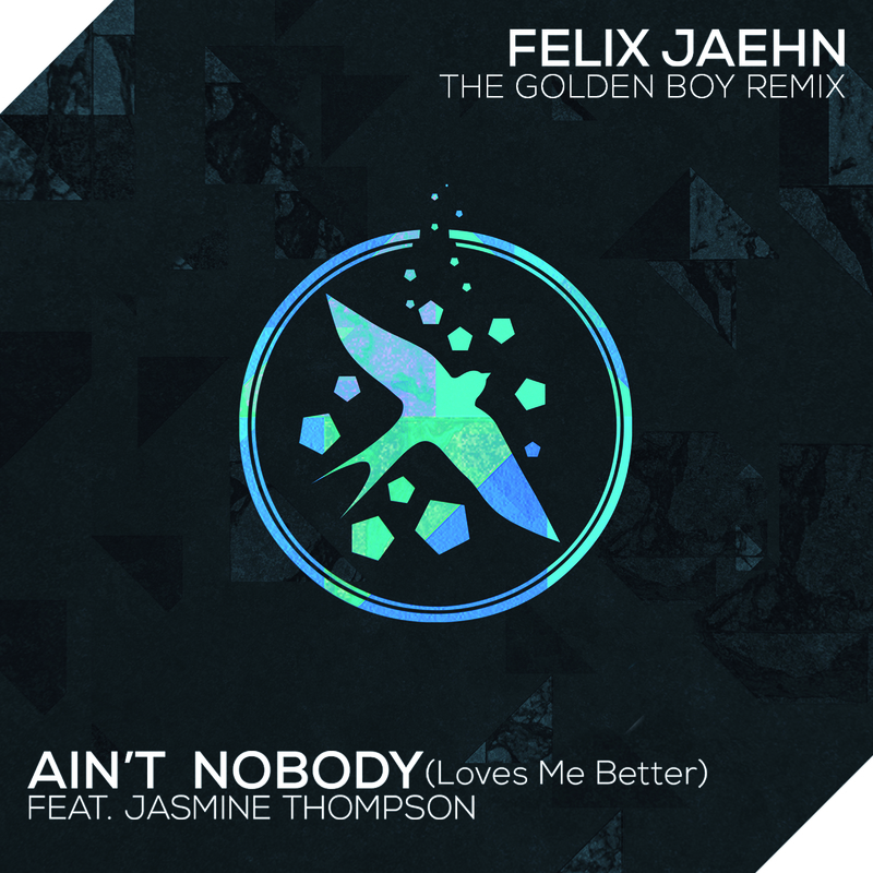 Ain't Nobody (Loves Me Better) - The Golden Boy Remix