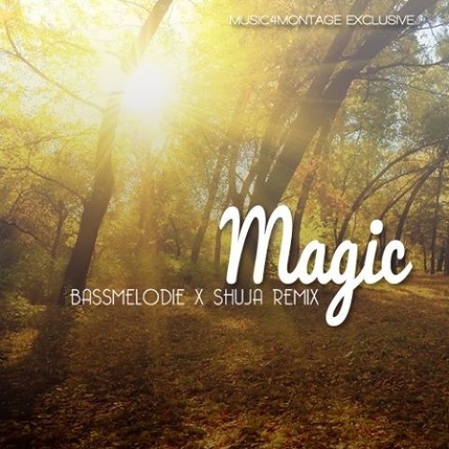 Magic (Bassmelodie x Shuja Remix)