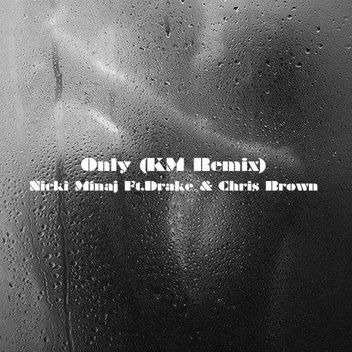 Only (KM Remix)