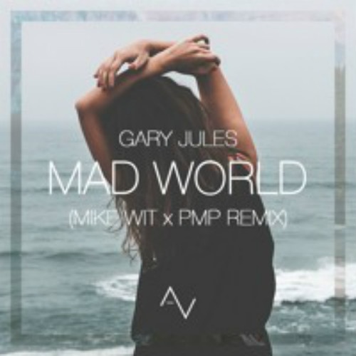 Mad World ( Mike Wit X PMP Remix)