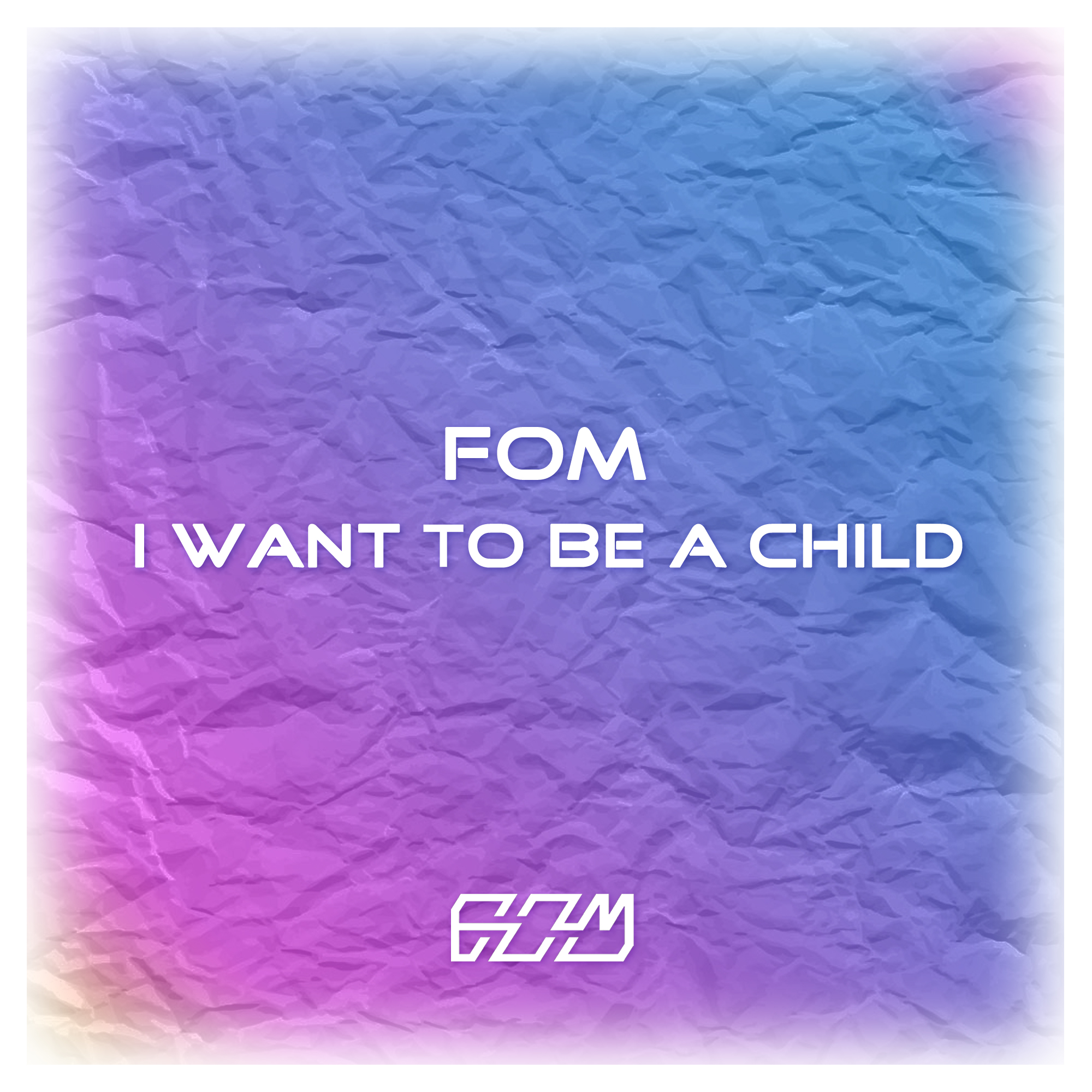 FOM - I Want To Be A Child (Extend Mix)