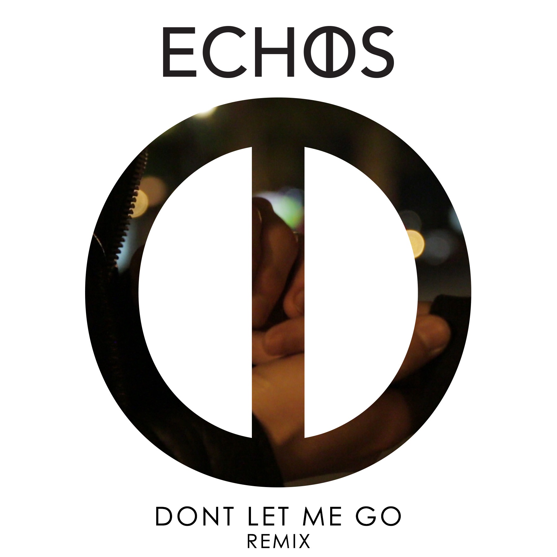 Dont Let Me Go (Echos Remix)