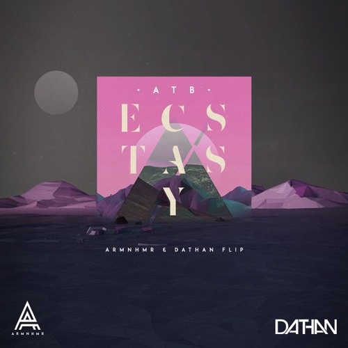  Ecstasy (ARMNHMR & DATHAN Flip)