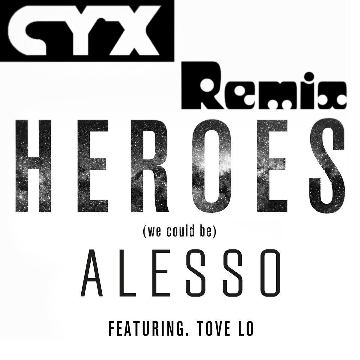 Heroes (we could be)(CYX Remix)