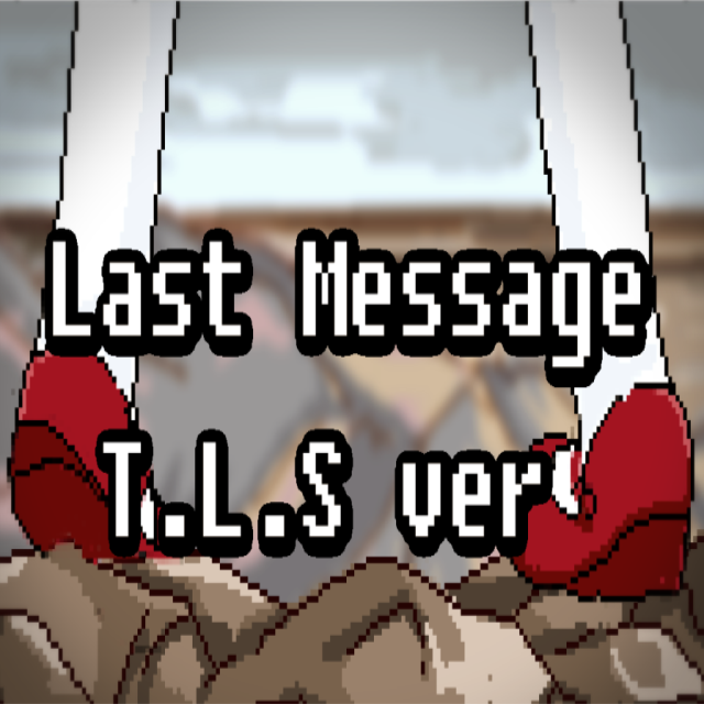 Re；Last Message T.L.S Ver