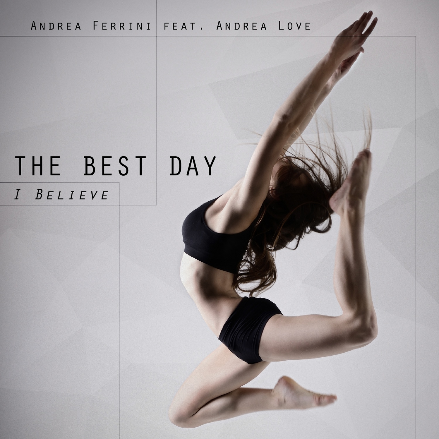 The Best Day (I Believe) (Andrea Ferrini & Tina Telli Deepin' Mix)