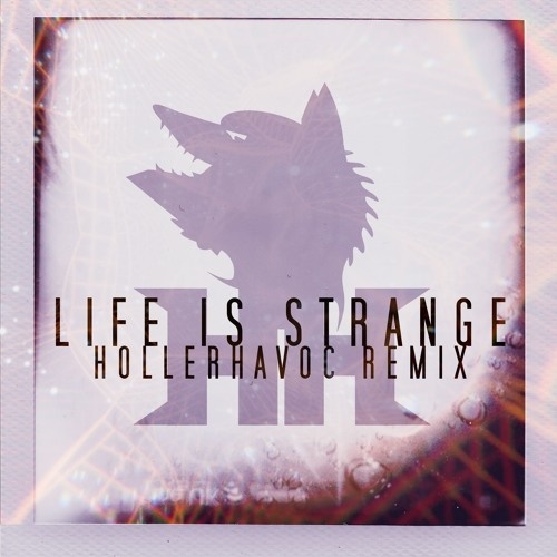  Life Is Strange Title Screen (HollerHavoc Remix)