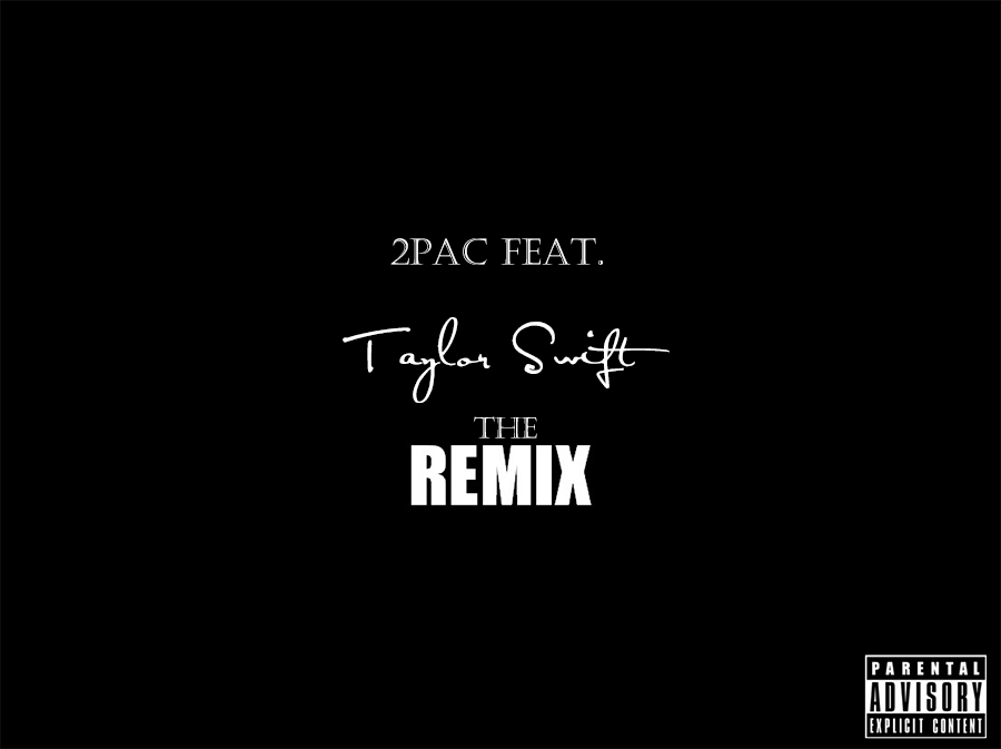 2PAC Feat.Taylor Swift Remix