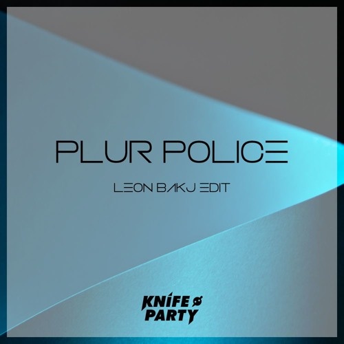 PLUR Police (Leon Bakj Edit)