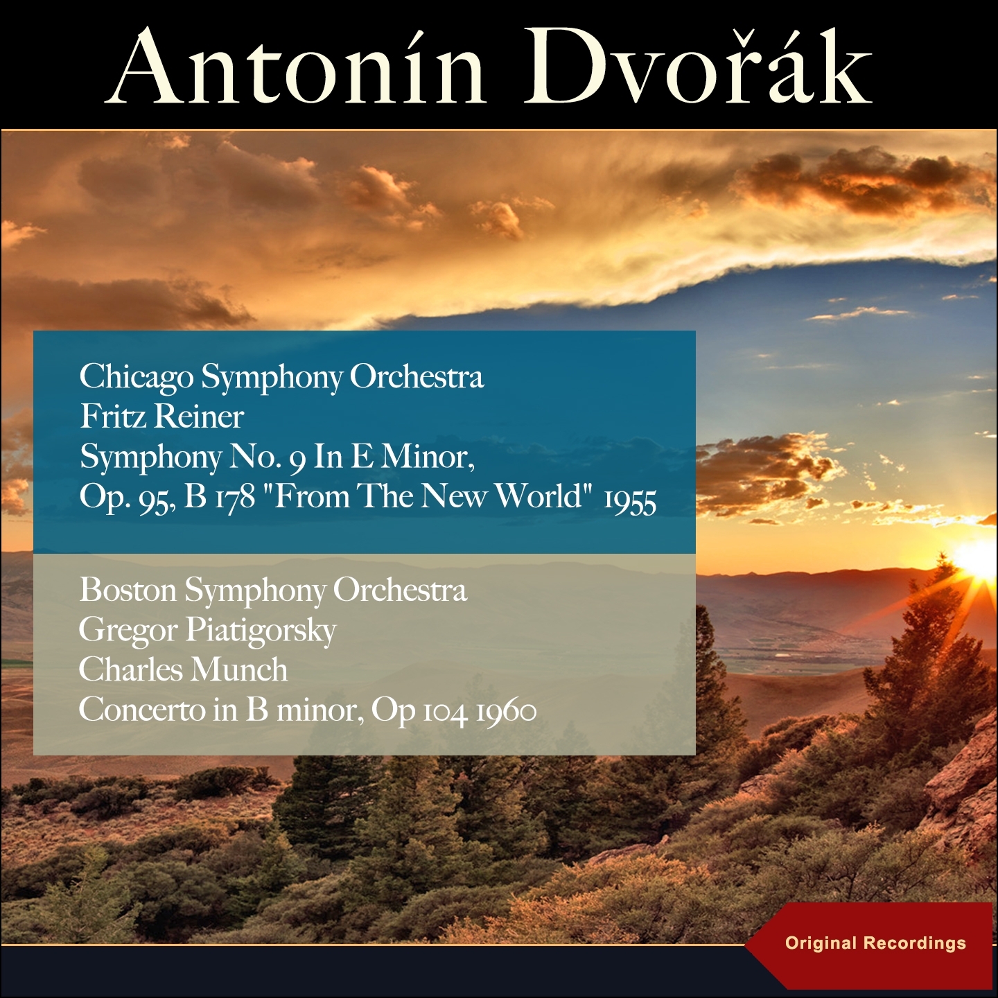 Dvořák: Symphony No. 9, Op. 95 "From the New World" & Cello Concerto, Op. 104