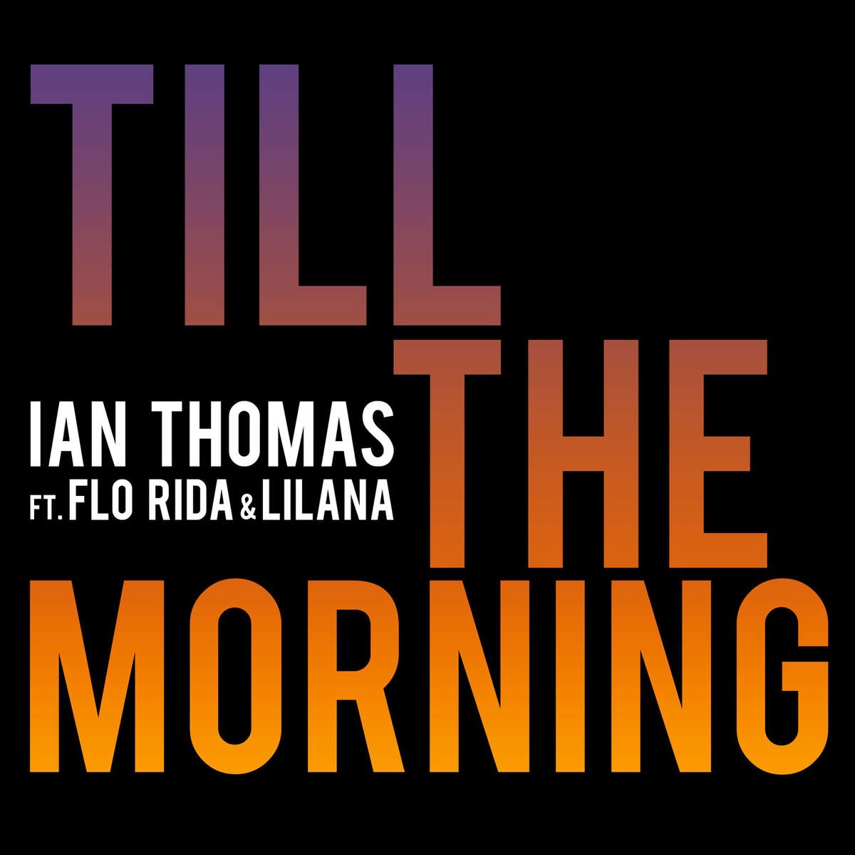 Till the Morning (feat. Flo Rida & Lilana) 