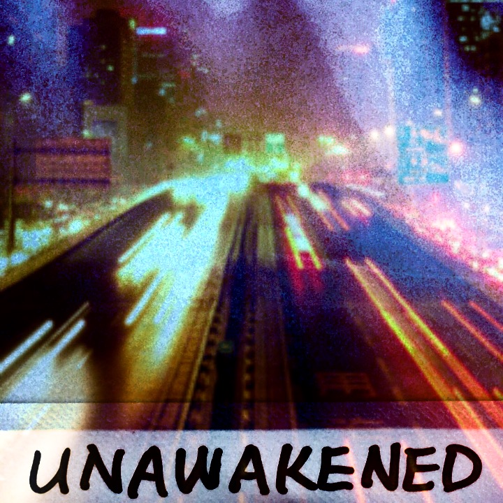 Unawakened