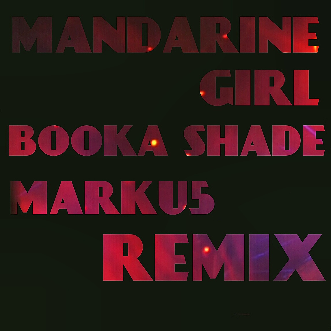 Mandarine Girl (Marku5 Remix)