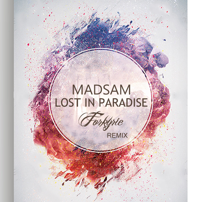 Madsam - Lost in Paradise ( forkyrie remix )