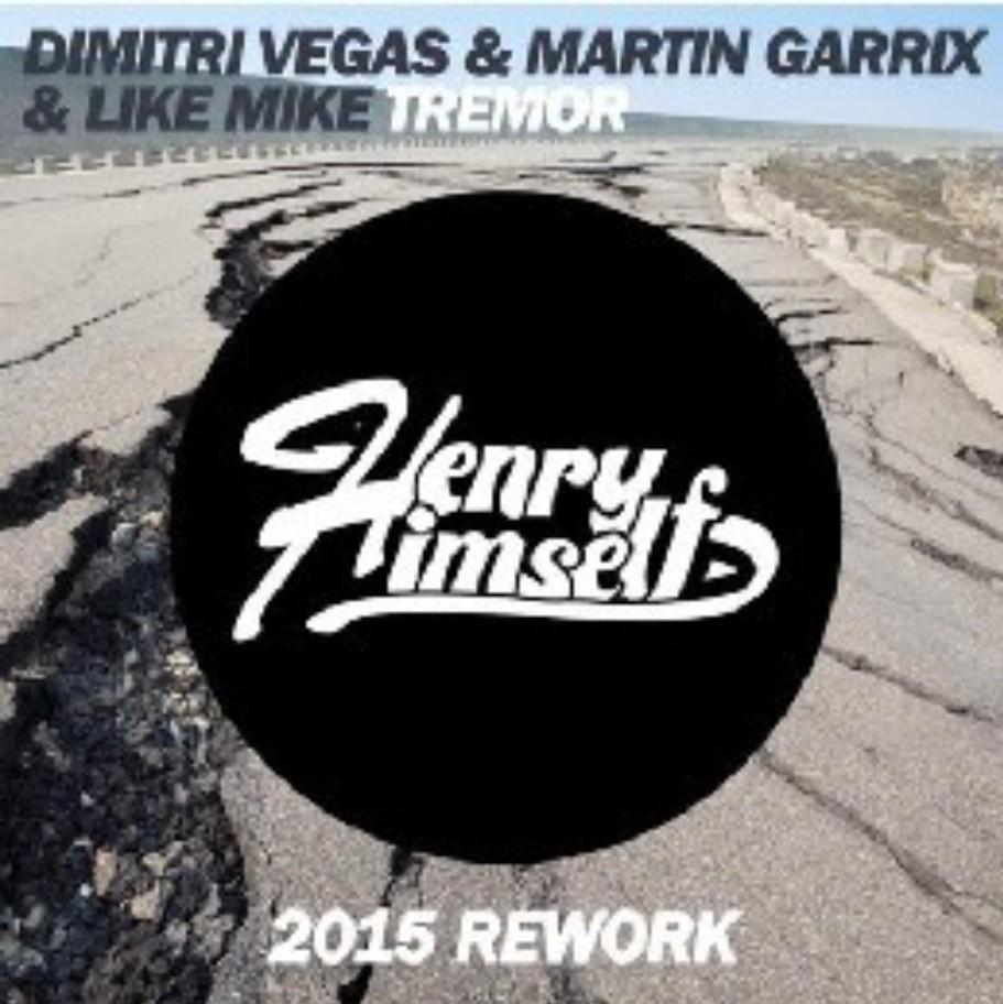 Dimitri Vegas, Martin Garrix, Like Mike - Tremor (Henry Himself 2015 Rework)