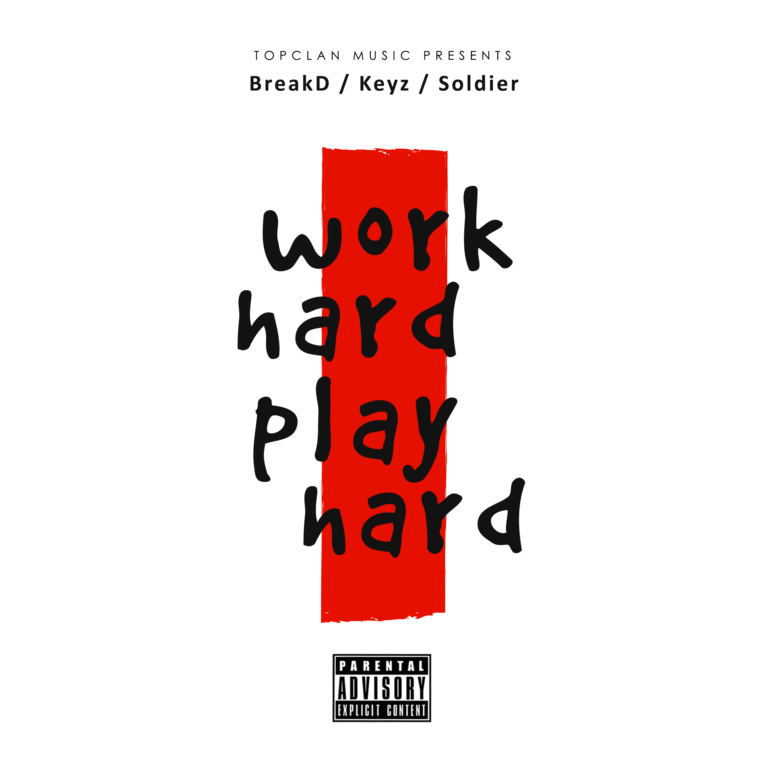 Work Hard Play Hard(feat.Soldier/Keyz）