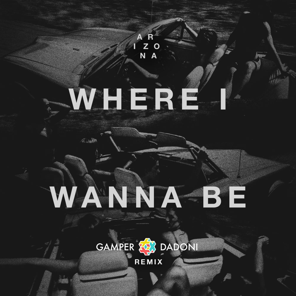 Where I Wanna Be (Gamper & Dadoni Remix)
