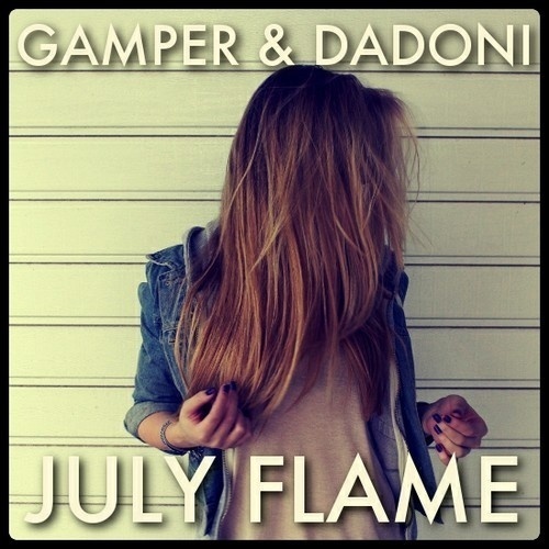 July Flame (Gamper & Dadoni Remix)