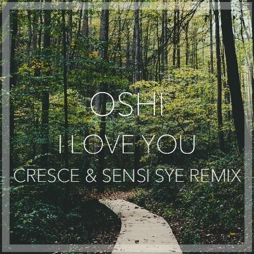 I Love You (Cresce & Sensi Sye Remix)